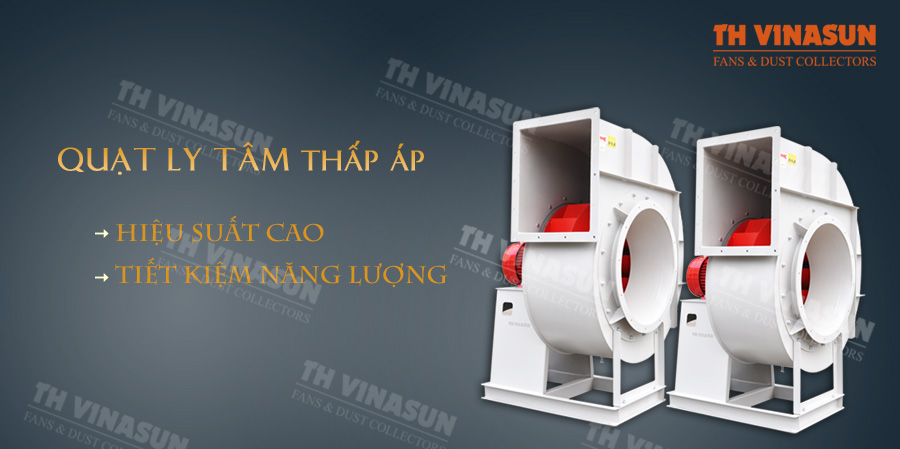 Quạt ly tâm áp suất thấp trực tiếp