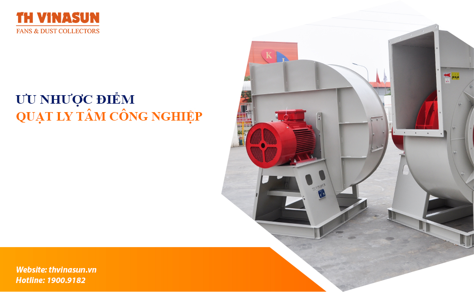 Ưu nhược điểm của quạt ly tâm công nghiệp: Bạn đã biết!