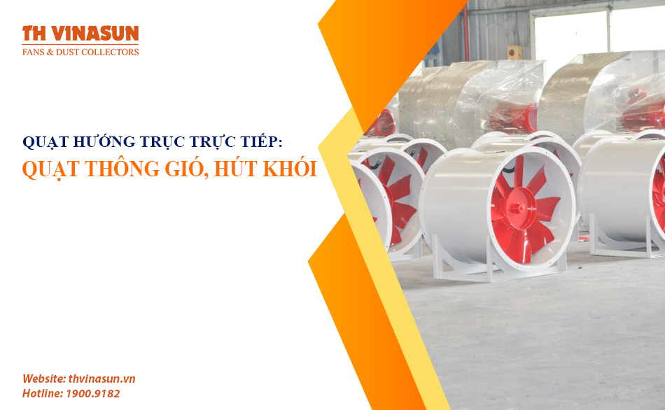 Quạt hướng trục trực tiếp: Quạt thông gió, hút khói