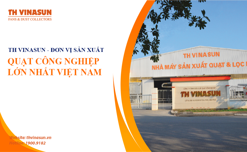 TH VINASUN – Đơn vị sản xuất quạt công nghiệp lớn nhất Việt Nam