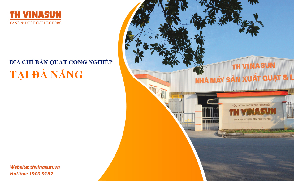 TH VINASUN – Địa chỉ bán quạt công nghiệp tại Đà Nẵng chất lượng nhất
