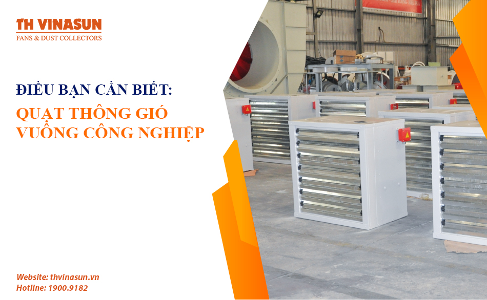 Quạt thông gió vuông công nghiệp: Điều bạn cần biết!
