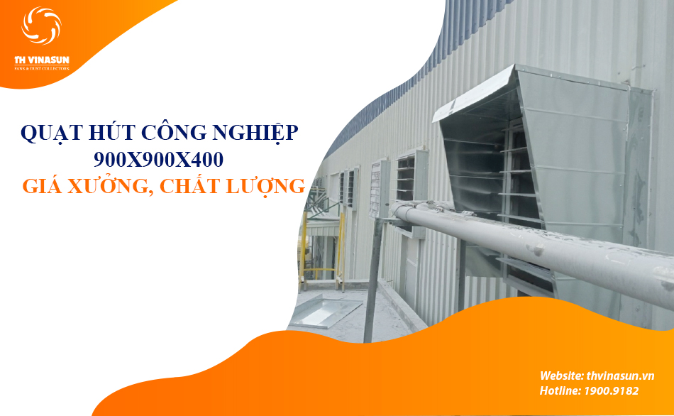 Quạt hút công nghiệp 900x900x400: Giá xưởng, chất lượng
