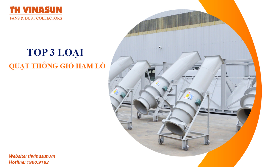 Quạt thông gió hầm lò: Top 3 loại hiệu quả cao, phổ biến