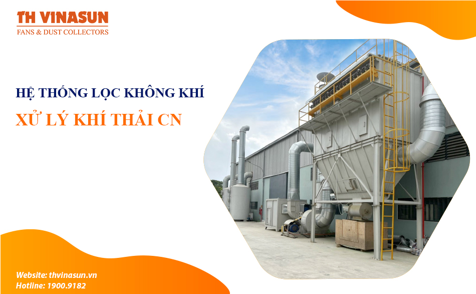 Hệ thống lọc không khí – Xử lý khí thải công nghiệp