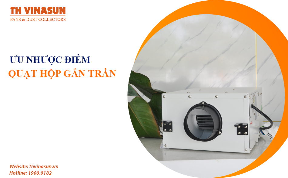 Điểm danh những ưu nhược điểm của quạt hộp gắn trần