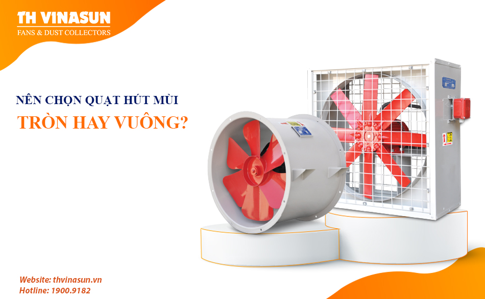Giải đáp: Nên chọn quạt hút mùi tròn hay quạt vuông?
