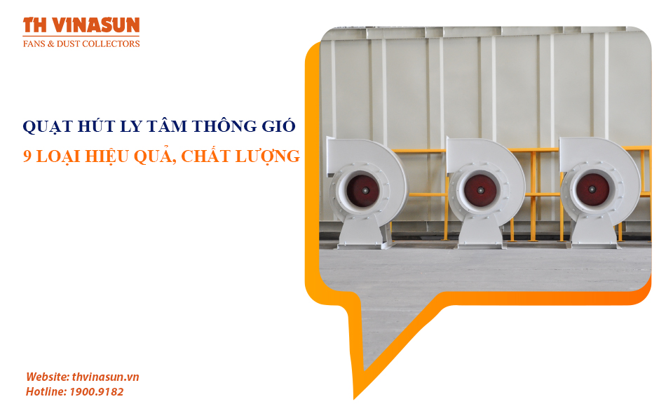 Danh sách 9 quạt hút ly tâm thông gió hiệu quả, chất lượng