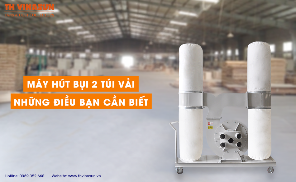 Máy hút bụi 2 túi vải: Những điều bạn cần biết