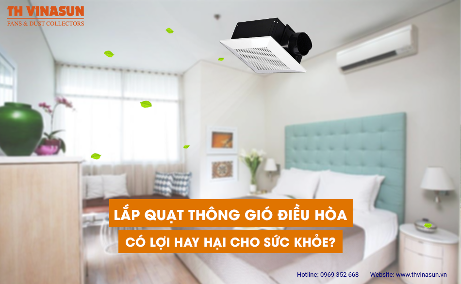 Lắp quạt thông gió điều hòa có lợi hay hại cho sức khỏe?