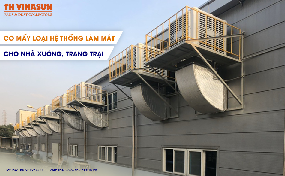 Có mấy loại hệ thống làm mát cho nhà xưởng, trang trại