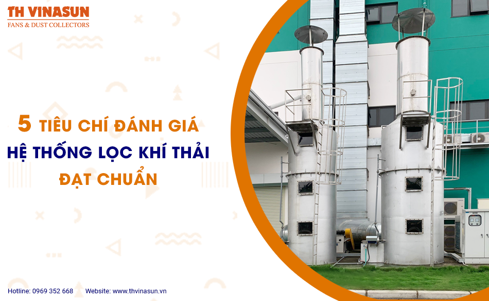5 tiêu chí đánh giá hệ thống lọc khí thải đạt chuẩn