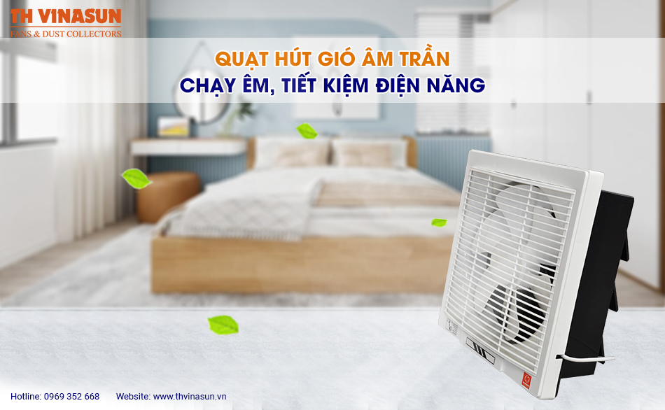 Quạt hút gió âm trần: Chạy êm, tiết kiệm điện năng
