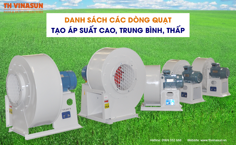 Danh sách các dòng quạt tạo áp suất cao, trung bình, thấp