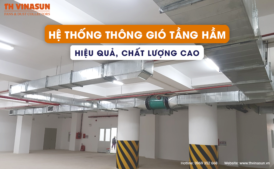 Hệ thống thông gió tầng hầm: Hiệu quả, chất lượng cao