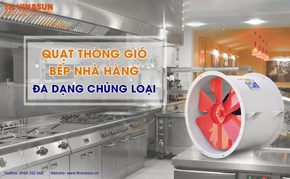 Quạt thông gió bếp nhà hàng: Đa dạng chủng loại