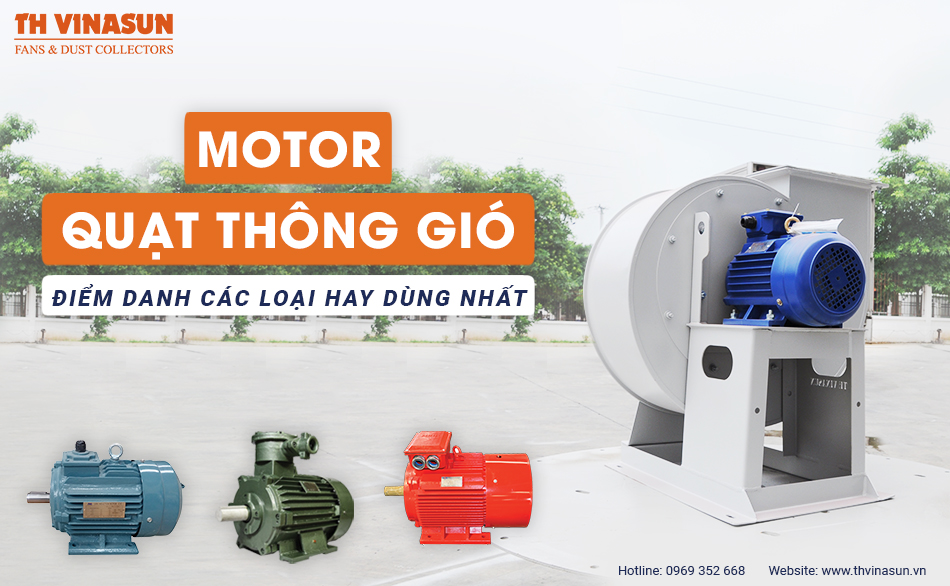 Motor quạt thông gió: Điểm danh các loại hay dùng nhất