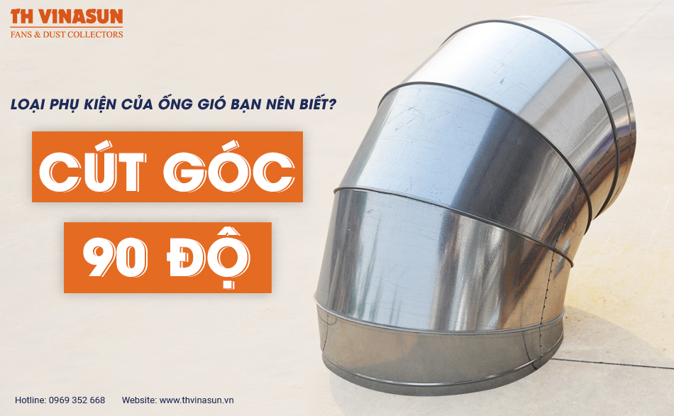 Cút góc 90 độ – Loại phụ kiện của ống gió bạn nên biết?