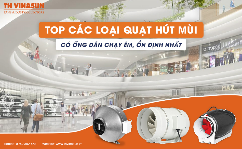 TOP các loại quạt hút mùi có ống dẫn chạy êm, ổn định nhất
