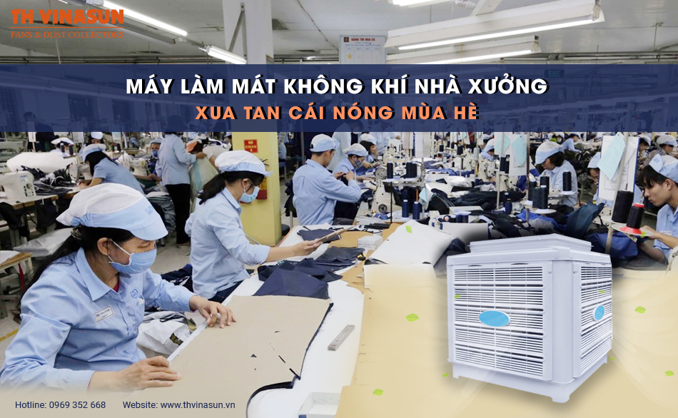 Máy làm mát không khí nhà xưởng xua tan cái nóng mùa hè