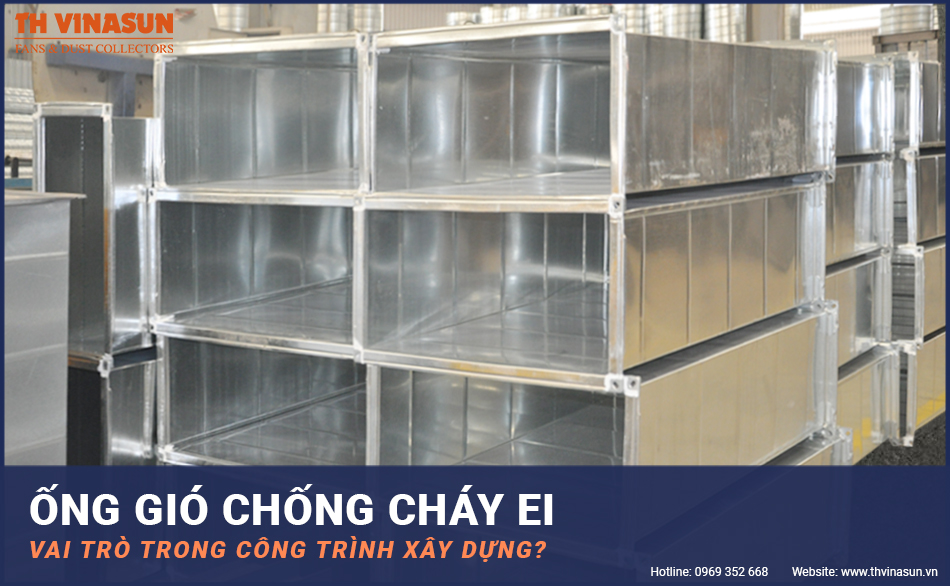 Ống gió chống cháy EI – Vai trò trong công trình xây dựng?