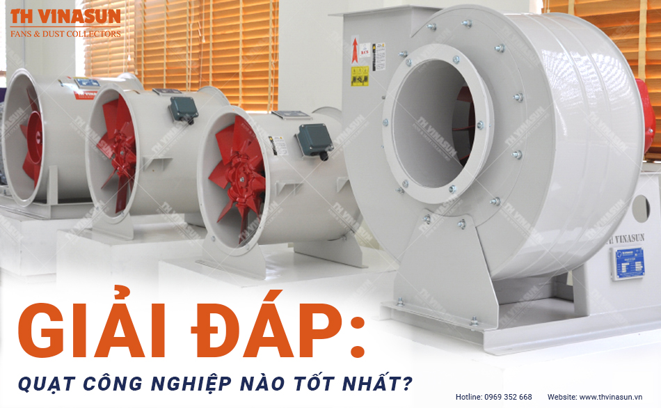 Giải đáp: Quạt công nghiệp nào tốt nhất?