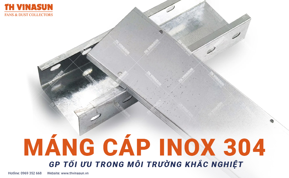 Máng cáp inox 304: GP tối ưu trong môi trường khắc nghiệt