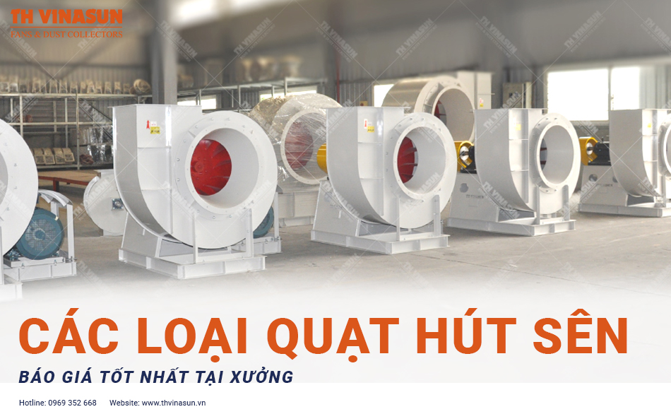 Quạt hút sên các loại: Báo giá tốt nhất tại xưởng