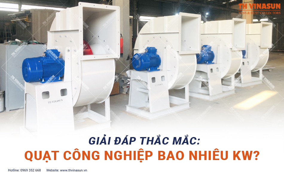 Giải đáp: Quạt công nghiệp bao nhiêu kw?