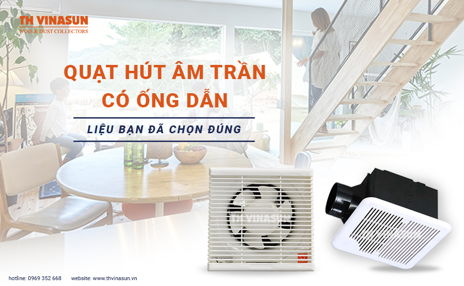 Quạt hút âm trần có ống dẫn: Liệu bạn đã chọn đúng?