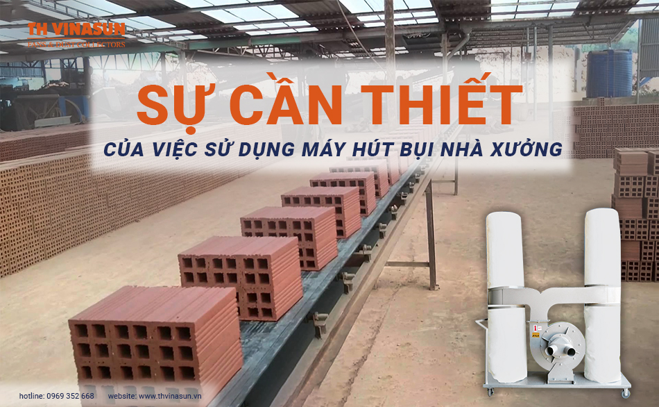Sự cần thiết của việc sử dụng máy hút bụi nhà xưởng
