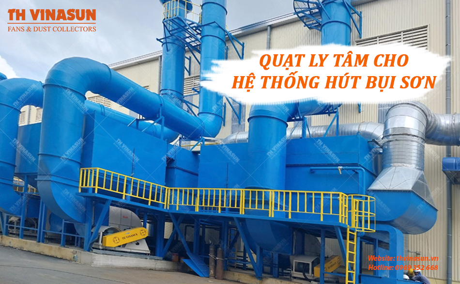 Quạt ly tâm cho hệ thống hút bụi buồng sơn