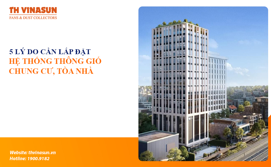5 lý do cần lắp đặt hệ thống thông gió chung cư, tòa nhà
