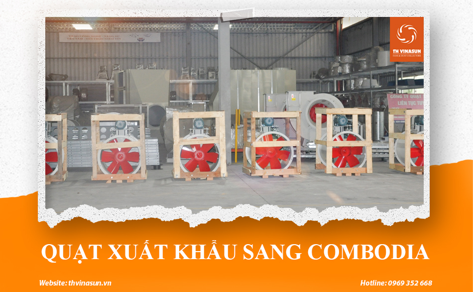 Quạt TH VINASUN xuất khẩu sang COMBODIA