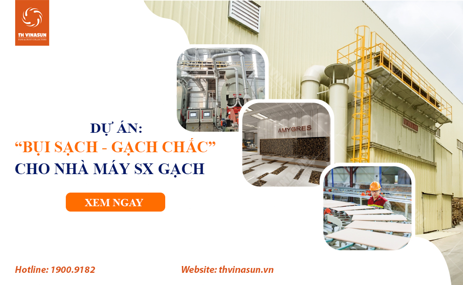Dự án” Bụi sạch- Gạch Chắc” Cho nhà máy SX Gạch tại Vĩnh Phúc