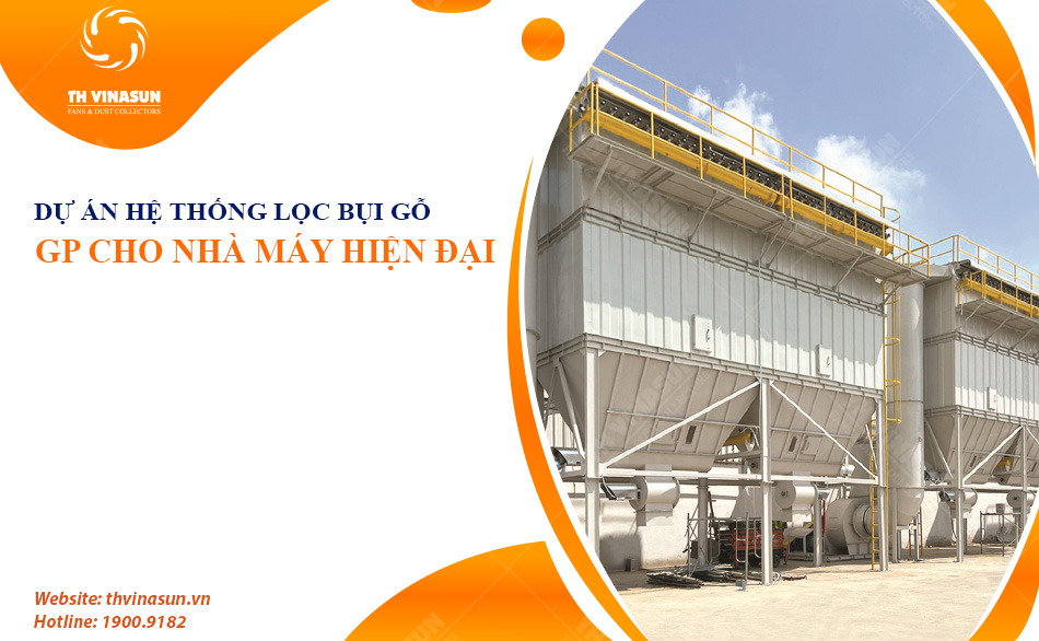 Hệ thống lọc bụi gỗ – Giải pháp sạch cho sản xuất hiện đại