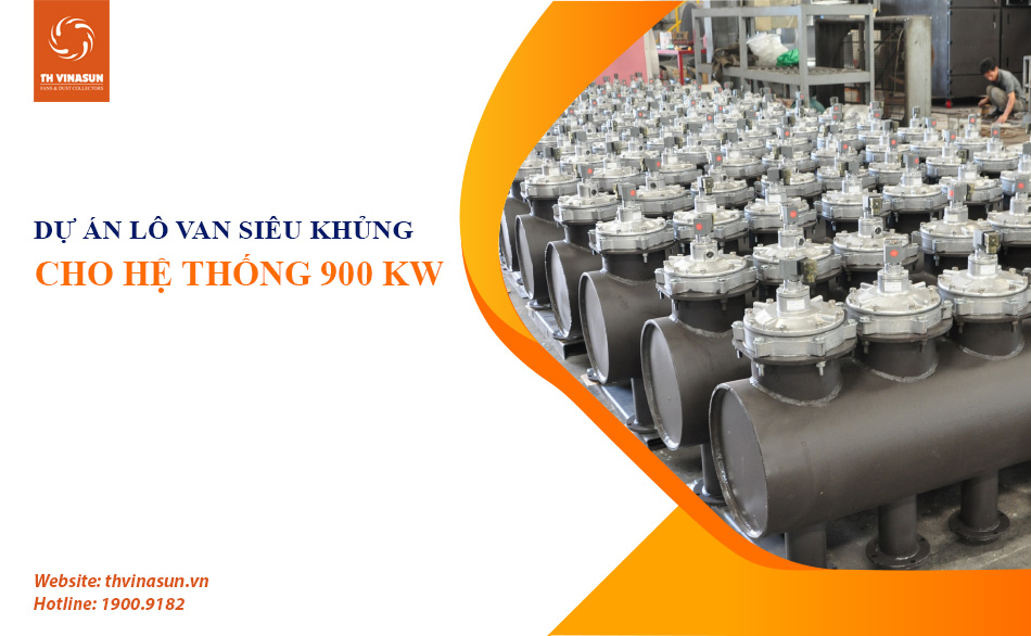 Siêu Khủng – Lô Van cho Hệ thống 900kW