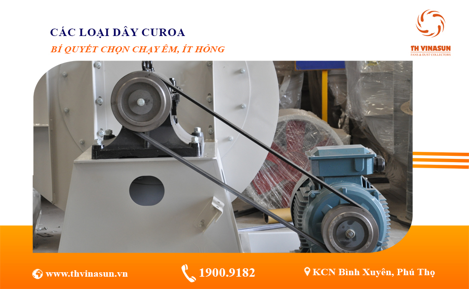 Bí quyết chọn các loại dây curoa cho quạt chạy êm, ít hỏng